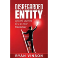 Disregarded Entity: Lessons Learned by a 15 Year Freelancer