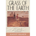 Grass of the Earth: The Story of a Norwegian Immigrant Family in Dakota