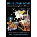 Blue Star Love: From an Amazing Heart of Grace