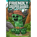 The Friendly Creeper Diaries Book 1: The Creeper Village