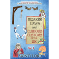 Bizarre Laws & Curious Customs of the UK: Volume 1