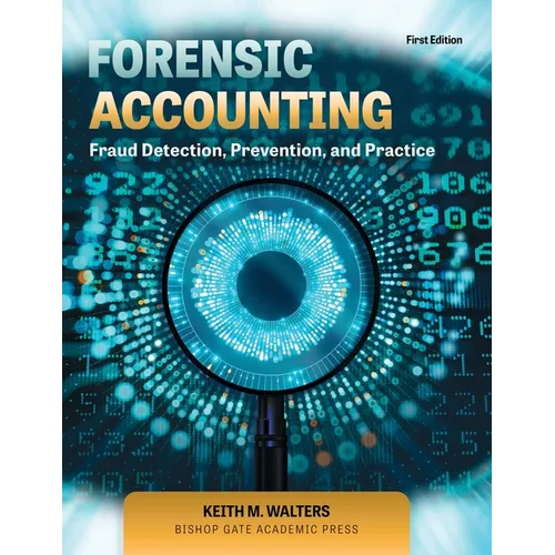 Forensic Accounting: Fraud Detection, Prevention, and Practice