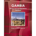 Gambia Mining Laws and Regulations Handbook Volume 1 Strategic Information and Basic Law