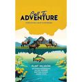 Call To Adventure: Stories By Real Idaho Outdoorsmen