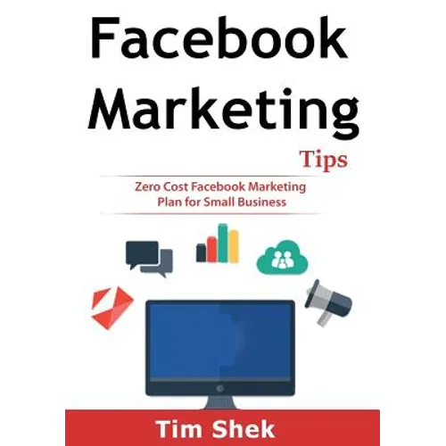Facebook Marketing Tips: Zero Cost Facebook Marketing Plan for Small Business