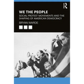 We the People: Social Protests Movements and the Shaping of American Democracy