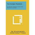 The Basque Problem: As Seen by Cardinal Goma and President Aguirre