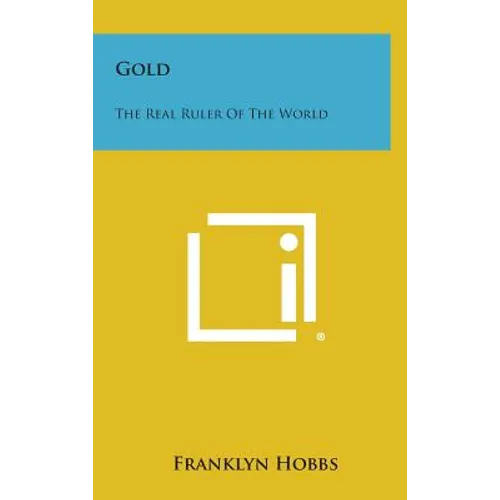 Gold: The Real Ruler of the World