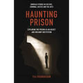 Haunting Prison: Exploring the Prison as an Abject and Uncanny Institution
