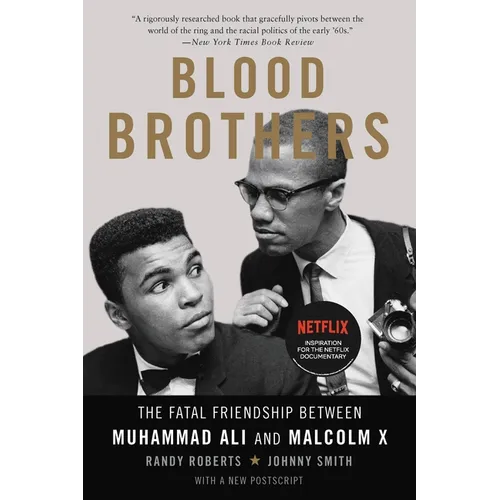 Blood Brothers: The Fatal Friendship Between Muhammad Ali and Malcolm X