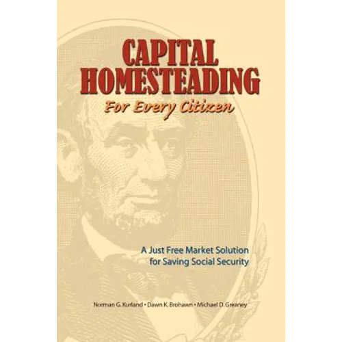 Capital Homesteading for Every Citizen: A Just Free Market Solution for Saving Social Security