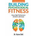 Building Psychological Fitness: How High Performers Achieve with Ease