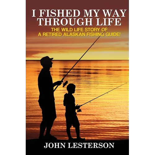 I Fished My Way Through Life