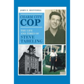 Charm City Cop: The Life and Times of Steve Tabeling
