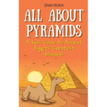All About Pyramids: A Kid's Guide to Ancient Egypt's Greatest Wonders