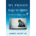 My Prison Had No Bars: a child surviving in silence