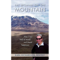 Fat Woman on the Mountain: How I Lost Half of Myself and Found Happiness