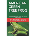 American Green Tree Frog: A Guide to American Green Tree and Its Interactions