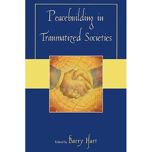 Peacebuilding in Traumatized Societies