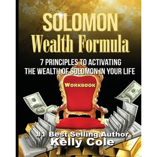 Solomon Wealth Formula Workbook: 7 Principles To Activating The Wealth Of Solomon In Your Life (Workbook)