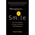 Managing to S.M.I.L.E.: How One Manages to Create a Culture of Self-Management