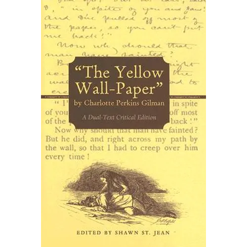 "The Yellow Wall-Paper" by Charlotte Perkins Gilman: A Dual-Text Critical Edition