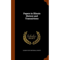 Papers in Illinois History and Transactions