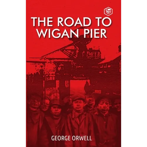 The Road To Wigan Pier