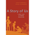 A Story of Us: A New Look at Human Evolution