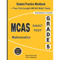 MCAS Subject Test Mathematics Grade 5: Student Practice Workbook + Two Full-Length MCAS Math Tests