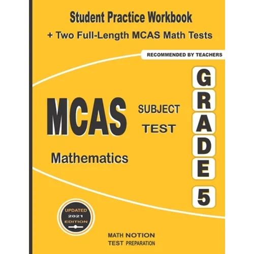 MCAS Subject Test Mathematics Grade 5: Student Practice Workbook + Two Full-Length MCAS Math Tests