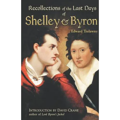 The Recollections of the Last Days of Shelley and Byron