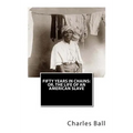 Fifty Years In Chains: or, The Life of an American Slave