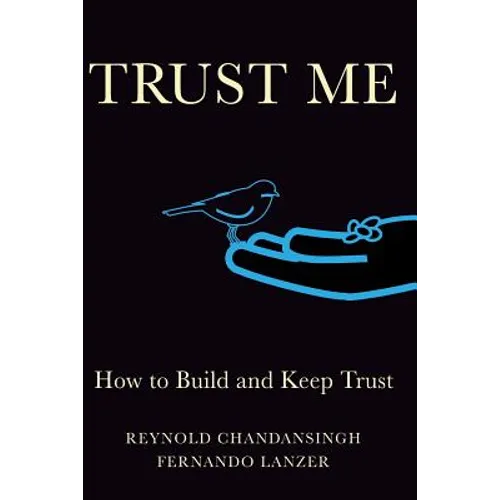 Trust Me: How to build and keep trust