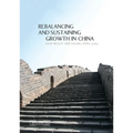Rebalancing and Sustaining Growth in China