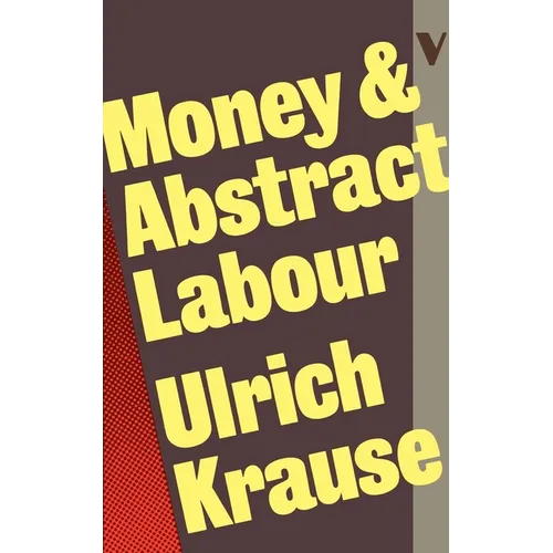 Money and Abstract Labour: On the Analytical Foundations of Political Economy