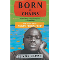 Born in Chains: The Diary of an angry 'Born-free'