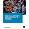 Evaluating the Gender Equality and Social Inclusion Impacts of Adb-Financed Projects in South Asia: A Guidance Note