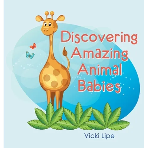 Discovering Amazing Animal Babies