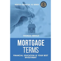 Mortgage Terms - Financial Education Is Your Best Investment