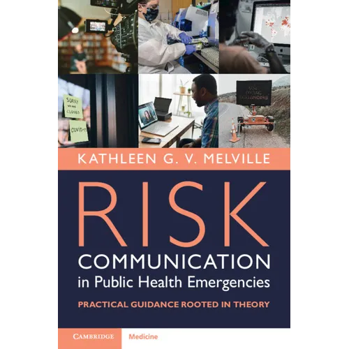 Risk Communication in Public Health Emergencies: Practical Guidance Rooted in Theory