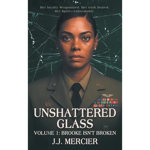 Unshattered Glass: Volume 1: Brooke Isn't Broken
