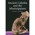 Ancient Cahokia and the Mississippians