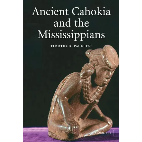 Ancient Cahokia and the Mississippians