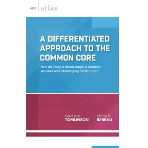 A Differentiated Approach to the Common Core: How Do I Help a Broad Range of Learners Succeed with a Challenging Curriculum?