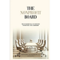 The Nonprofit Board: The Fundamentals of Effective Governance and Leadership