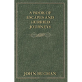 A Book of Escapes and Hurried Journeys