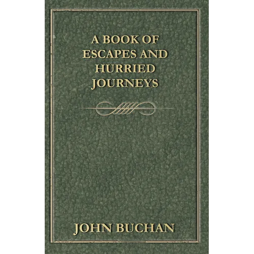 A Book of Escapes and Hurried Journeys