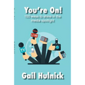 You're On! 100 Ways to Shine in the Media Spotlight