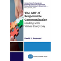 The ART of Responsible Communication: Leading with Values Every Day